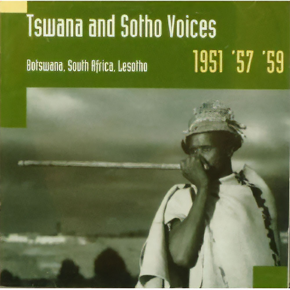 ツワナとソトのヴォーカル・ミュージック―ボツワナ、南アフリカ、レソト 1951'57'59